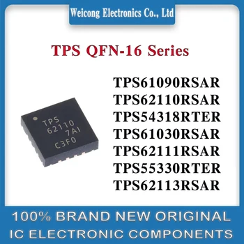 Абсолютно Нов Оригинален TPS61090RSAR TPS62110RSAR TPS54318RTER TPS61030RSAR TPS62111RSAR TPS55330RTER TPS62113RSAR на чип за TPS IC 16QFN