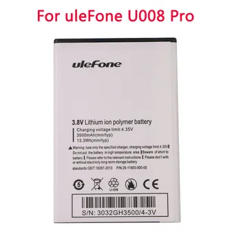 Висококачествен Нова батерия с капацитет 3500 mah за смартфон UleFone U008 Pro 4G 5,0 инча MTK6737 Batteria