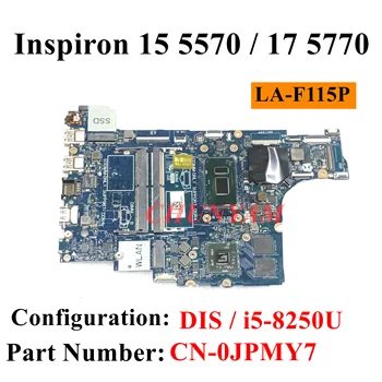 I5-8250U LA-F115P за Dell Inspiron 15 5570 17 5770Laptop дънна Платка на лаптоп CN-0JPMY7 JPMY7 дънната Платка, 100% тест