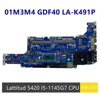 Възстановена дънна Платка за лаптоп Dell Lattitud 5420 CN-01M3M4 01M3M4 1M3M4 GDF40 LA-K491P с процесор SRK03 I5-1145G7 100% Тествана