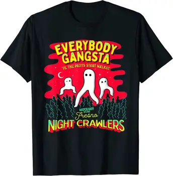 Тениска Fresno Nightcrawlers - Everybody Gangsta с забавен мемом Cryptid